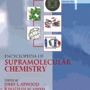 Encyclopedia of Supramolecular Chemistry by J. L. Atwood, ISBN-13: 978-0824747251