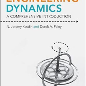 Engineering Dynamics: A Comprehensive Introduction by N. Jeremy Kasdin, ISBN-13: 978-0691135373