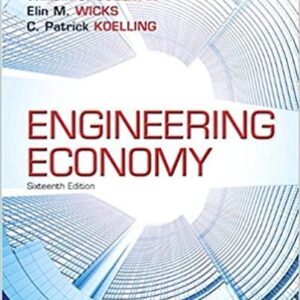 Engineering Economy 16th Edition by William G. Sullivan, ISBN-13: 978-0133439274