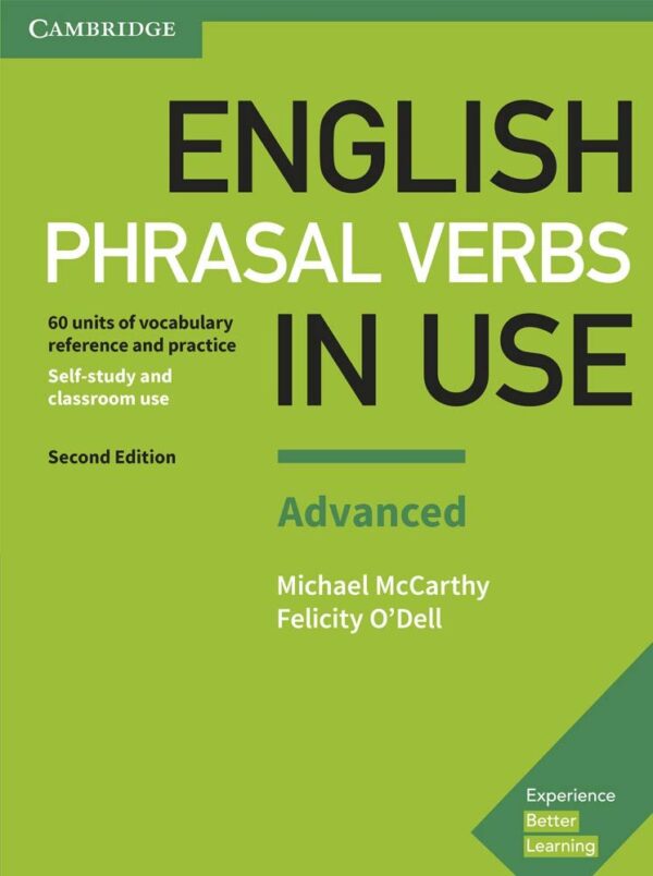 English Phrasal Verbs in Use Advanced Book with Answers 2nd Edition by Michael McCarthy, ISBN-13: 978-1316628096