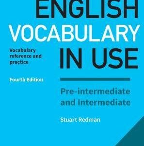 English Vocabulary in Use Pre-intermediate and Intermediate Book with Answers 4th Edition, ISBN-13: 978-1316628317