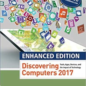 Enhanced Discovering Computers 2017 by Misty E. Vermaat, ISBN-13: 978-1305657458