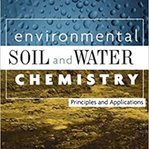 Environmental Soil and Water Chemistry: Principles and Applications, ISBN-13: 978-0471165156