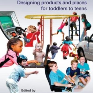 Ergonomics for Children: Designing Products and Places for Toddlers to Teens, ISBN-13: 978-0415304740