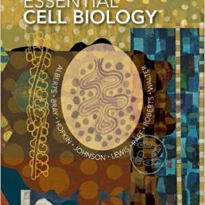 Essential Cell Biology 4th Edition by Bruce Alberts, ISBN-13: 978-0815344544