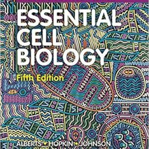 Essential Cell Biology 5th INTERNATIONAL Edition by Bruce Alberts, ISBN-13: 978-0393680393