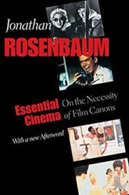 Essential Cinema: On the Necessity of Film Canons by Jonathan Rosenbaum, ISBN-13: 978-0801889714