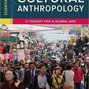 Essentials of Cultural Anthropology: A Toolkit for a Global Age, ISBN-13: 978-0393265019