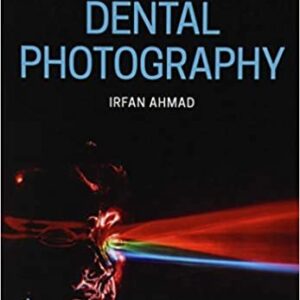 Essentials of Dental Photography by Irfan Ahmad, ISBN-13: 978-1119312086