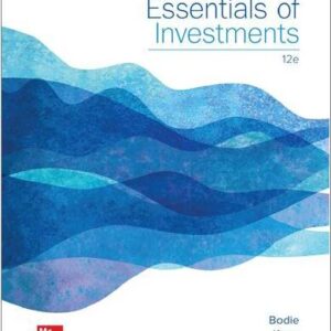 Essentials of Investments 12th INTERNATIONAL Edition by Zvi Bodie, ISBN-13: 978-1265450090