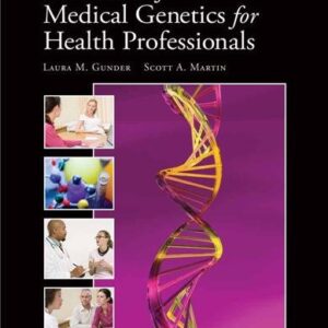 Essentials of Medical Genetics for Health Professionals by Laura M. Gunder, ISBN-13: 978-0763759605