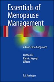 Essentials of Menopause Management: A Case-Based Approach, ISBN-13: 978-3319424491