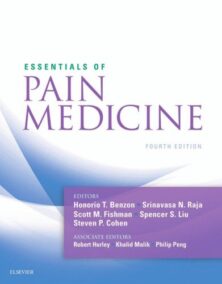 Essentials of Pain Medicine 4th Edition by Honorio Benzon, ISBN-13: 978-0323401968