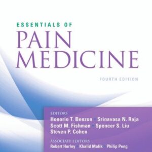 Essentials of Pain Medicine 4th Edition by Honorio Benzon, ISBN-13: 978-0323401968