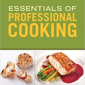 Essentials of Professional Cooking 2nd Edition by Wayne Gisslen, ISBN-13: 978-1118998700