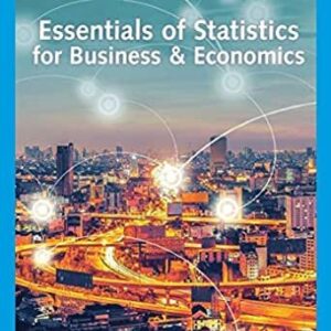 Essentials of Statistics for Business & Economics 9th Edition by David R. Anderson, ISBN-13: 978-0357045435