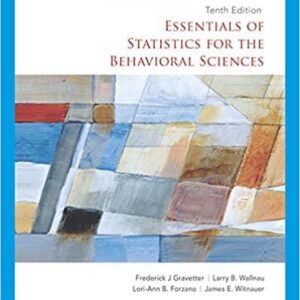 Essentials of Statistics for the Behavioral Sciences 10th Edition by Frederick J. Gravetter, ISBN-13: 978-0357365298