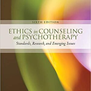 Ethics in Counseling and Psychotherapy 6th Edition by Elizabeth Reynolds Welfel, ISBN-13: 978-1305089723