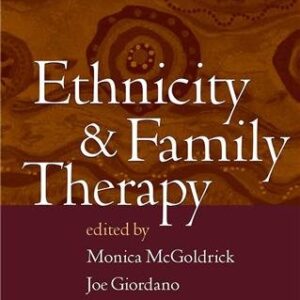 Ethnicity and Family Therapy 3rd Edition by Monica McGoldrick, ISBN-13: 978-1593850203