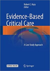 Evidence-Based Critical Care: A Case Study Approach, ISBN-13: 978-3319433394