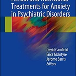 Evidence-Based Herbal and Nutritional Treatments for Anxiety in Psychiatric Disorders, ISBN-13: 978-3319423050