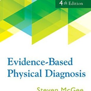 Evidence-Based Physical Diagnosis 4th Edition by Steven McGee, ISBN-13: 978-0323392761