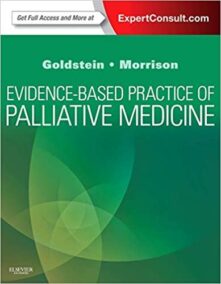 Evidence-Based Practice of Palliative Medicine by Nathan E. Goldstein, ISBN-13: 978-1437737967