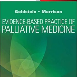 Evidence-Based Practice of Palliative Medicine by Nathan E. Goldstein, ISBN-13: 978-1437737967