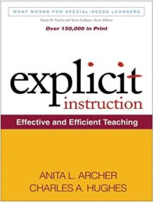 Explicit Instruction: Effective and Efficient Teaching by Anita L. Archer, ISBN-13: 978-1609180416