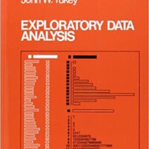 Exploratory Data Analysis 1st Edition by John Tukey, ISBN-13: 978-0201076165