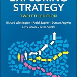 Exploring Strategy Text and Cases 12th Edition by Gerry Johnson, ISBN-13: 978-1292282459