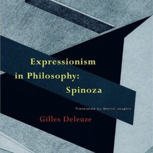 Expressionism in Philosophy: Spinoza by Gilles Deleuze, ISBN-13: 978-0942299519