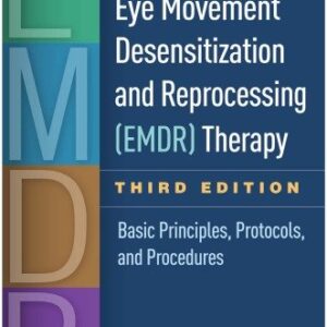 Eye Movement Desensitization and Reprocessing (EMDR) Therapy 3rd Edition by Francine Shapiro, ISBN-13: 978-1462532766