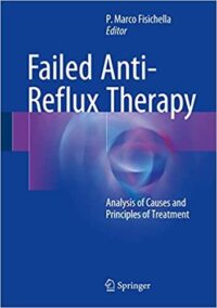 Failed Anti-Reflux Therapy: Analysis of Causes and Principles of Treatment 2nd Edition