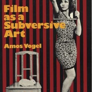 Film as a Subversive Art by Amos Vogel, ISBN-13: 978-1933045276