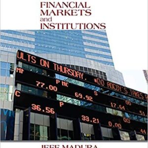 Financial Markets and Institutions 11th Edition by Jeff Madura, ISBN-13: 978-1133947875