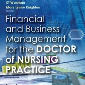 Financial and Business Management for the Doctor of Nursing Practice 3rd Edition, ISBN-13: 978-0826160157