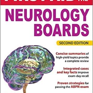 First Aid for the Neurology Boards 2nd Edition by Michael Rafii, ISBN-13: 978-0071837415