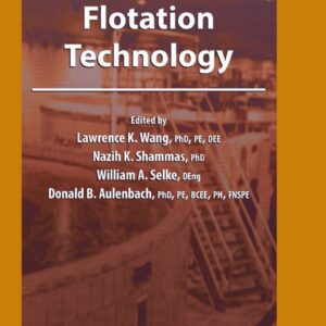 Flotation Technology Volume 12 by Lawrence K. Wang, ISBN-13: 978-1588294944