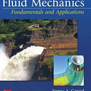 Fluid Mechanics: Fundamentals and Applications 4th Edition by Yunus Cengel, ISBN-13: 978-1259696534