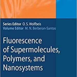 Fluorescence of Supermolecules, Polymers, and Nanosystems, ISBN-13: 978-3540739272