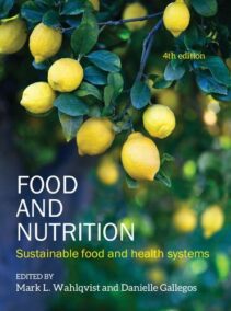 Food and Nutrition: Sustainable food and health systems 4th Edition by Mark L. Wahlqvist, ISBN-13: 978-1760296100