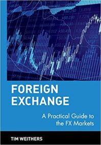 Foreign Exchange: A Practical Guide to the FX Markets 1st Edition by Tim Weithers, ISBN-13: 978-0471732037