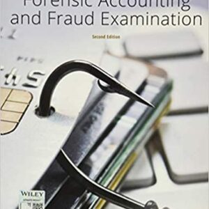 Forensic Accounting and Fraud Examination 2nd Edition by Mary-Jo Kranacher, ISBN-13: 978-1119494331