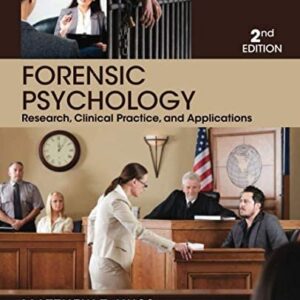 Forensic Psychology 2nd Edition by Matthew T. Huss, ISBN-13: 978-1118554135