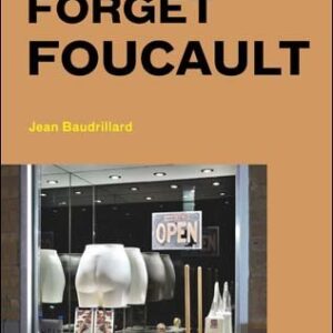 Forget Foucault by Jean Baudrillard, ISBN-13: 978-1584350415