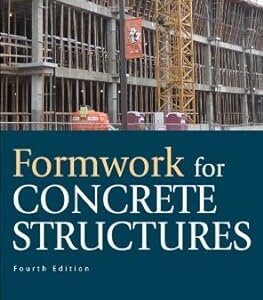 Formwork for Concrete Structures 4th Edition by Robert Peurifoy, ISBN-13: 978-0071639170