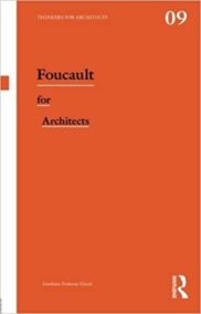 Foucault for Architects 1st Edition by Gordana Fontana-Giusti, ISBN-13: 978-0415693318