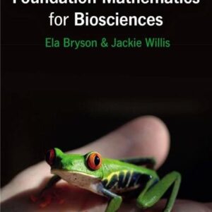 Foundation Mathematics for Biosciences by Jackie Willis, ISBN-13: 978-0273774587