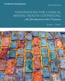 Foundations for Clinical Mental Health Counseling 3rd Edition by Mark Gerig, ISBN-13: 978-0134384771